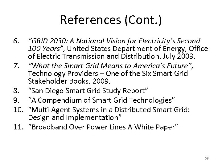 References (Cont. ) 6. “GRID 2030: A National Vision for Electricity’s Second 100 Years”,