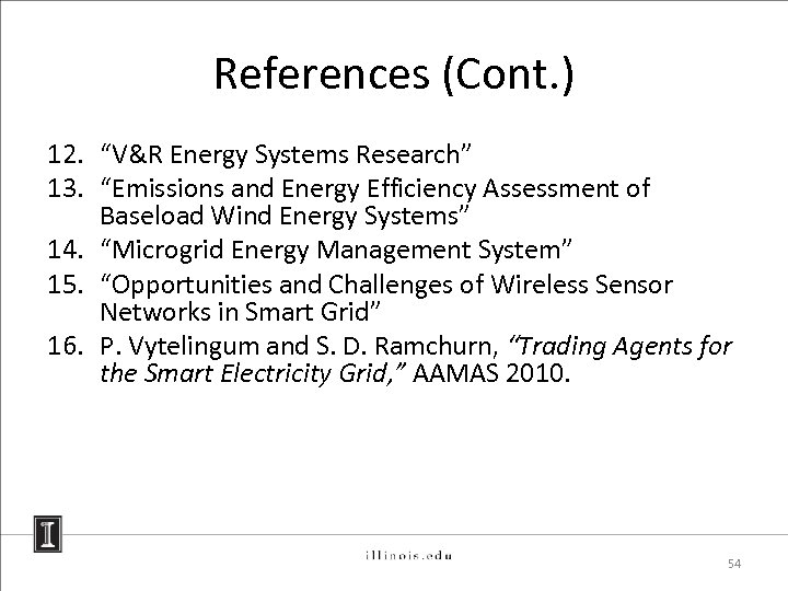 References (Cont. ) 12. “V&R Energy Systems Research” 13. “Emissions and Energy Efficiency Assessment