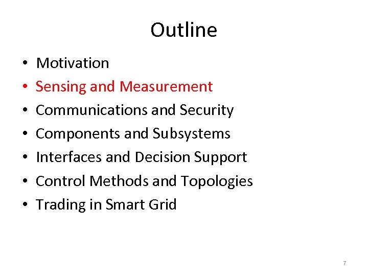 Outline • • Motivation Sensing and Measurement Communications and Security Components and Subsystems Interfaces