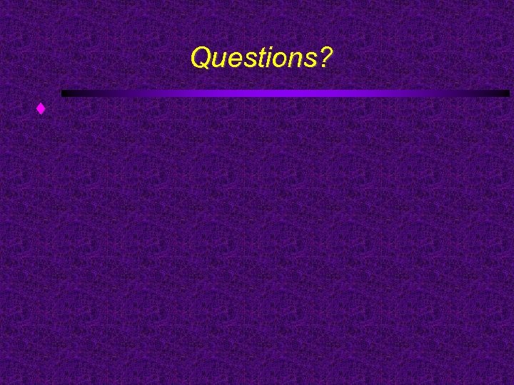 Questions? 
