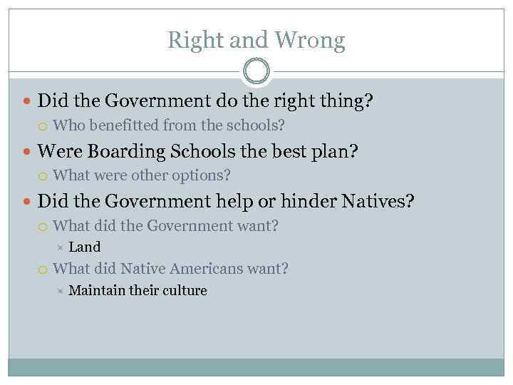 Right and Wrong Did the Government do the right thing? Who benefitted from the