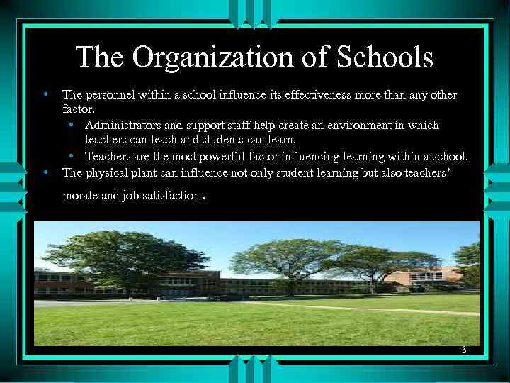 The Organization of Schools • • The personnel within a school influence its effectiveness