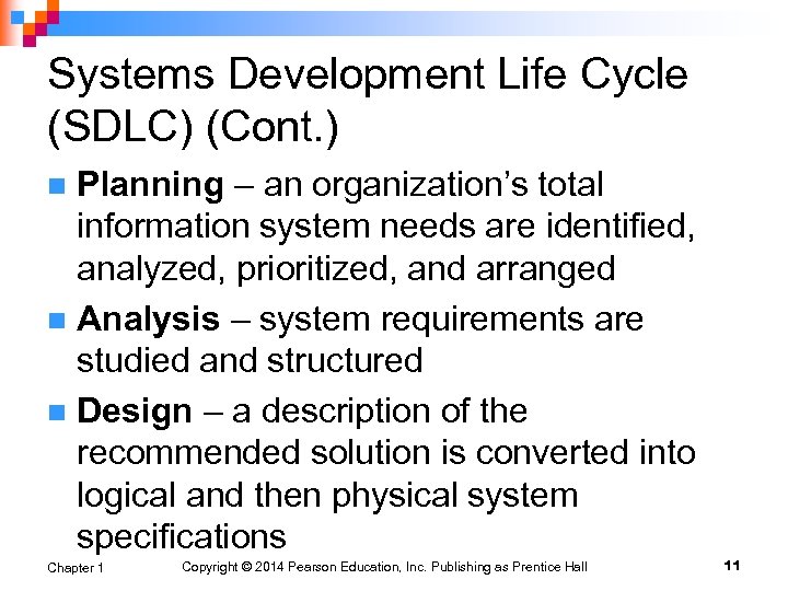 Systems Development Life Cycle (SDLC) (Cont. ) Planning – an organization’s total information system