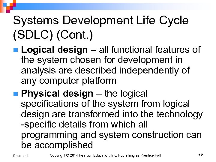 Systems Development Life Cycle (SDLC) (Cont. ) Logical design – all functional features of