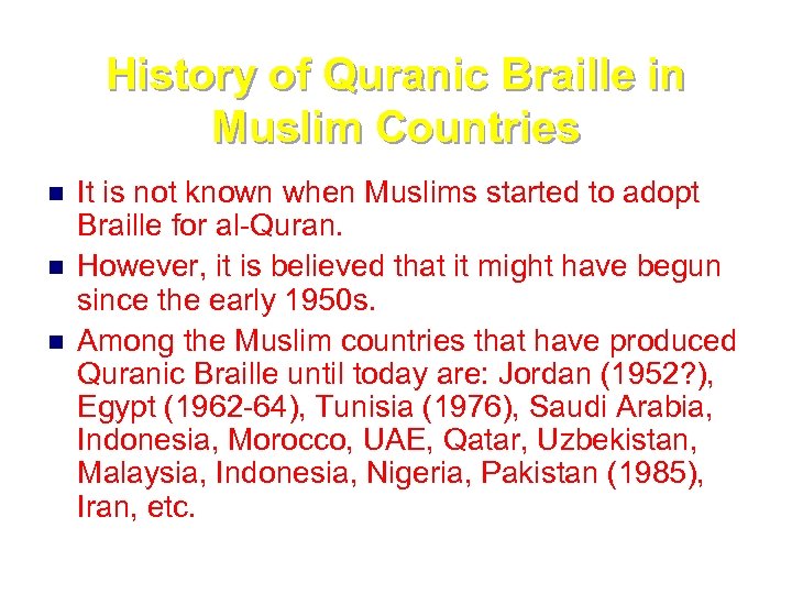 History of Quranic Braille in Muslim Countries n n n It is not known