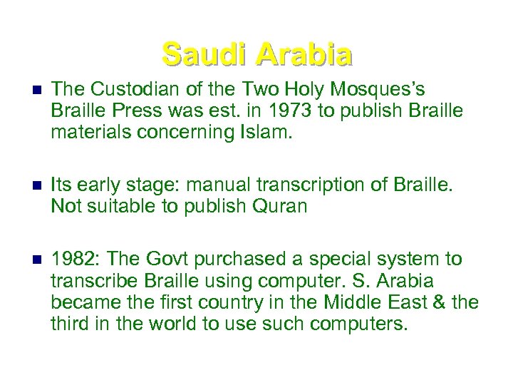 Saudi Arabia n The Custodian of the Two Holy Mosques’s Braille Press was est.