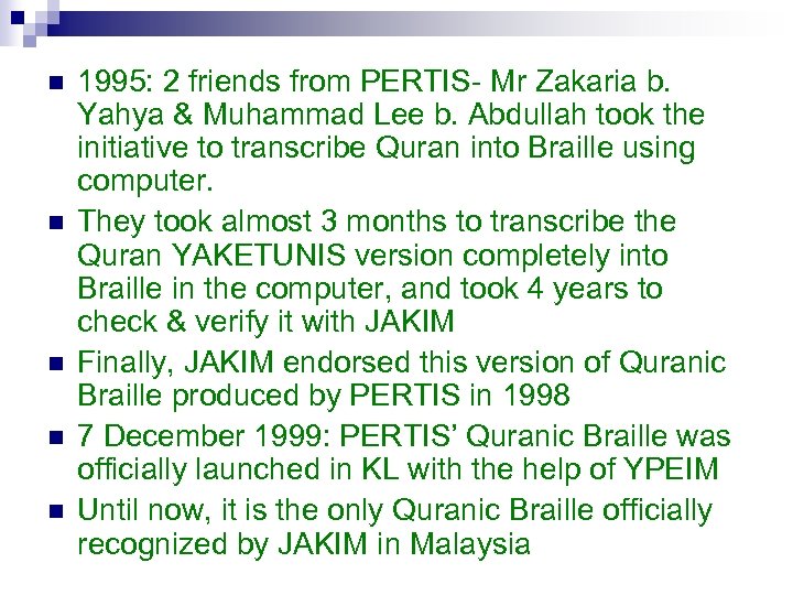 n n n 1995: 2 friends from PERTIS- Mr Zakaria b. Yahya & Muhammad