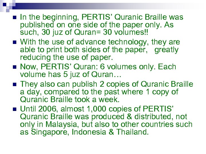 n n n In the beginning, PERTIS’ Quranic Braille was published on one side