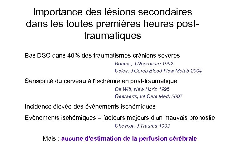 Importance des lésions secondaires dans les toutes premières heures posttraumatiques Bas DSC dans 40%