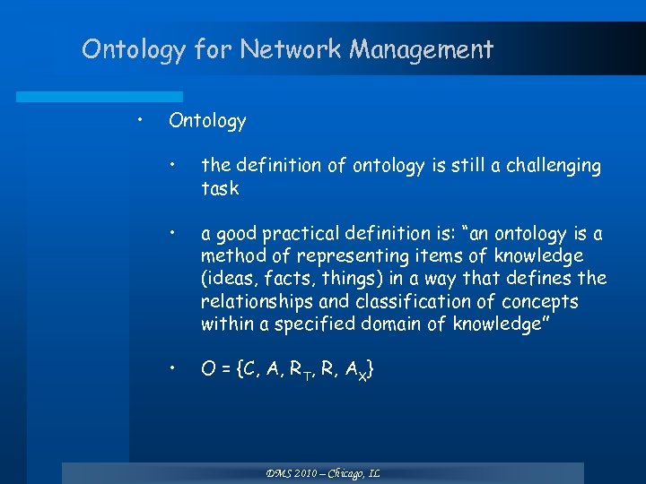 Ontology for Network Management • Ontology • the definition of ontology is still a