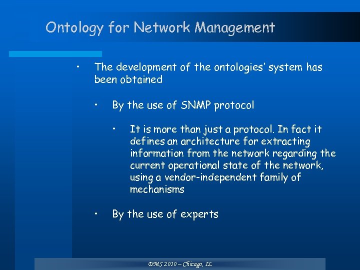 Ontology for Network Management • The development of the ontologies’ system has been obtained