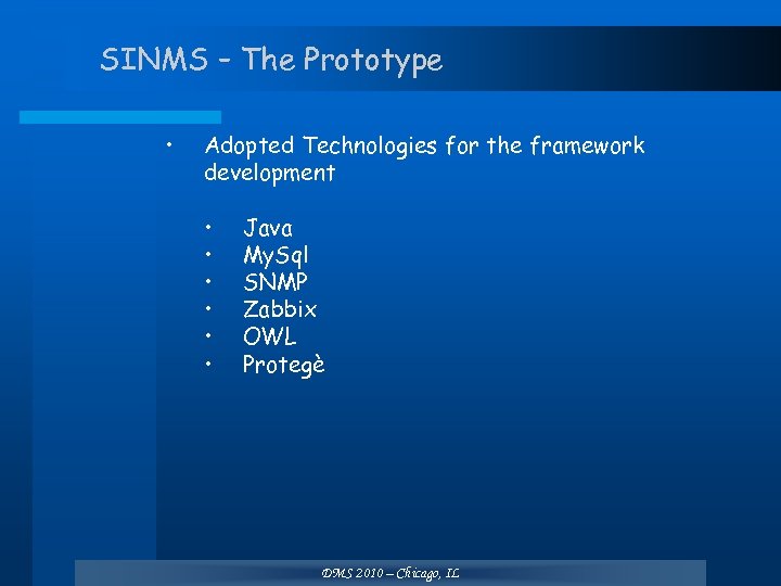 SINMS – The Prototype • Adopted Technologies for the framework development • • •