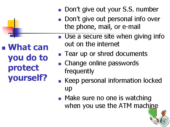 n n What can you do to protect yourself? n n Don’t give out
