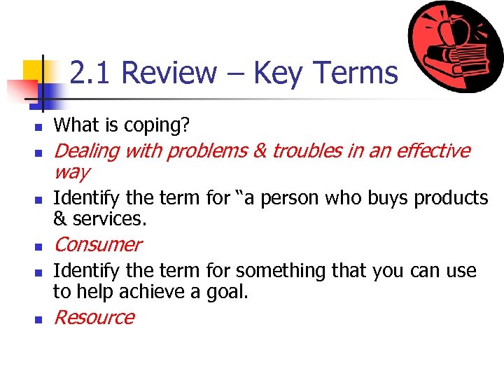 2. 1 Review – Key Terms n n n What is coping? Dealing with