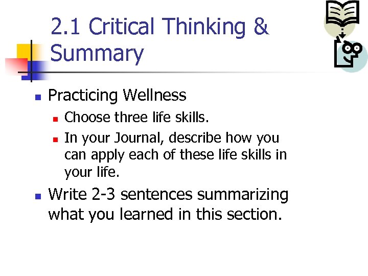 2. 1 Critical Thinking & Summary n Practicing Wellness n n n Choose three