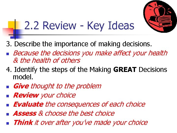 2. 2 Review - Key Ideas 3. Describe the importance of making decisions. n