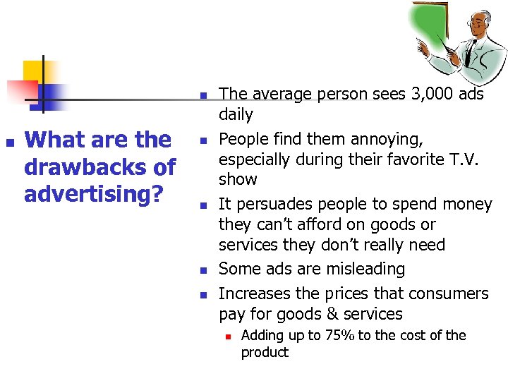 n n What are the drawbacks of advertising? n n The average person sees