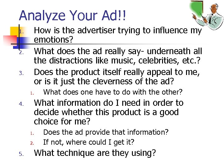 Analyze Your Ad!! How is the advertiser trying to influence my emotions? What does