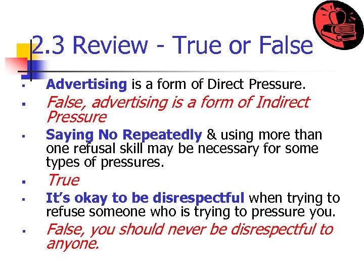 2. 3 Review - True or False § § § Advertising is a form