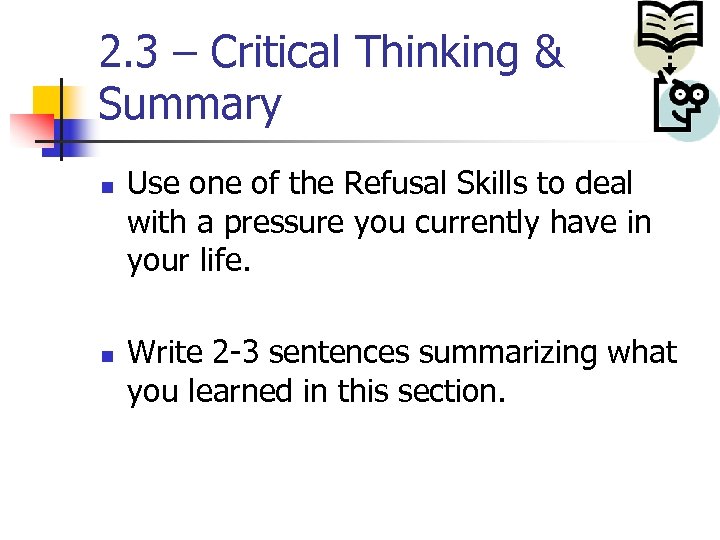 2. 3 – Critical Thinking & Summary n n Use one of the Refusal