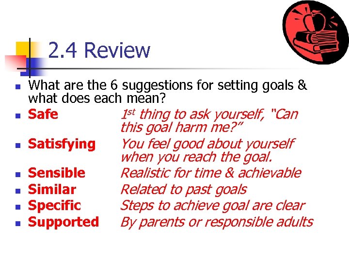 2. 4 Review n What are the 6 suggestions for setting goals & what