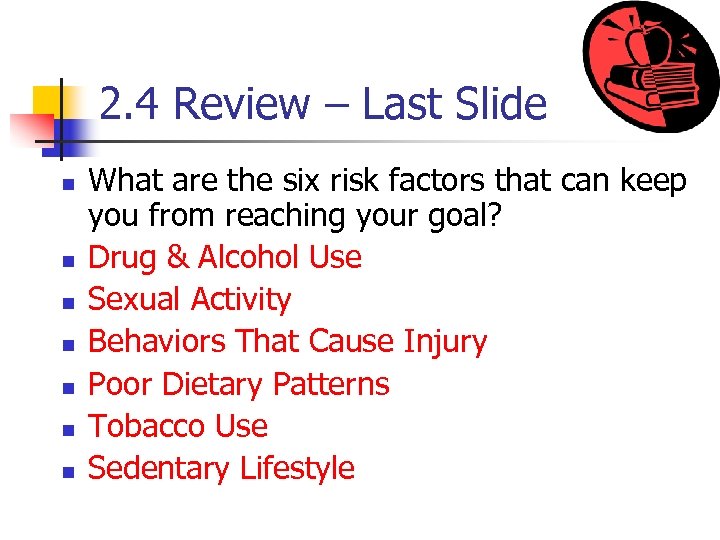 2. 4 Review – Last Slide n n n n What are the six