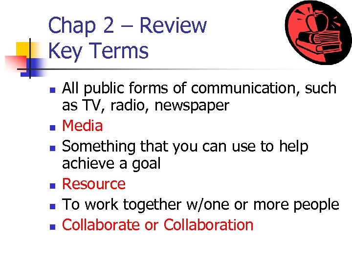 Chap 2 – Review Key Terms n n n All public forms of communication,