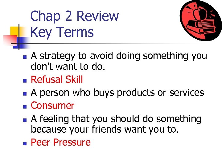 Chap 2 Review Key Terms n n n A strategy to avoid doing something