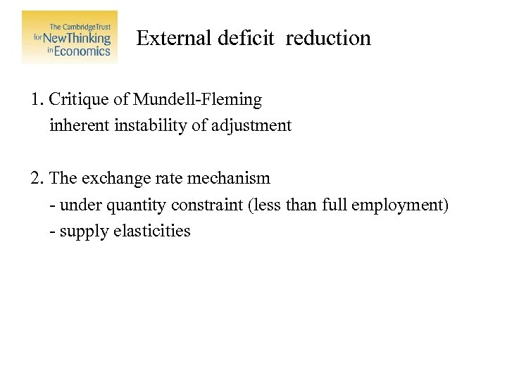 External deficit reduction 1. Critique of Mundell-Fleming inherent instability of adjustment 2. The exchange