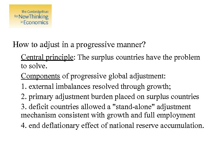 How to adjust in a progressive manner? Central principle: The surplus countries have the