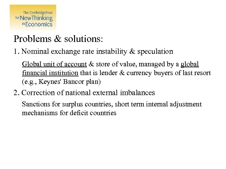 Problems & solutions: 1. Nominal exchange rate instability & speculation Global unit of account