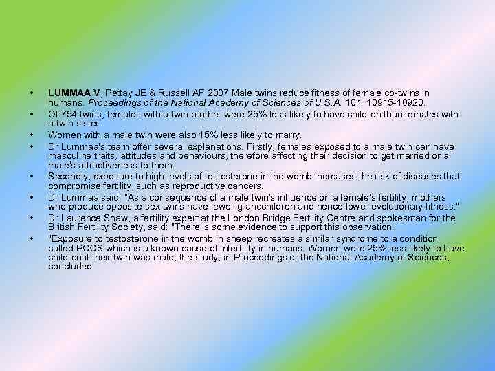  • • LUMMAA V, Pettay JE & Russell AF 2007 Male twins reduce