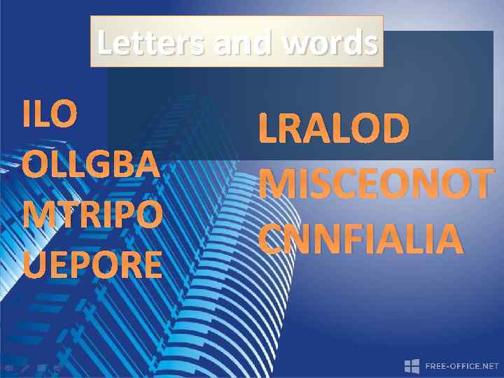 Letters and words ILO LRALOD OLLGBA MISCEONOT MTRIPO CNNFIALIA UEPORE 