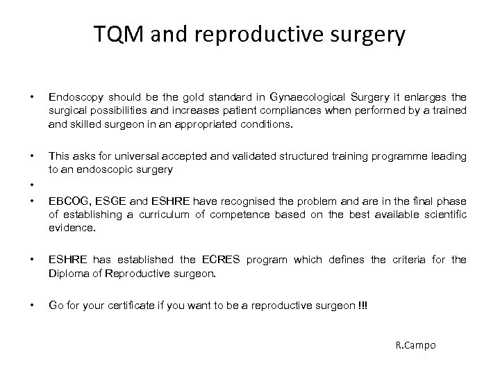 TQM and reproductive surgery • Endoscopy should be the gold standard in Gynaecological Surgery