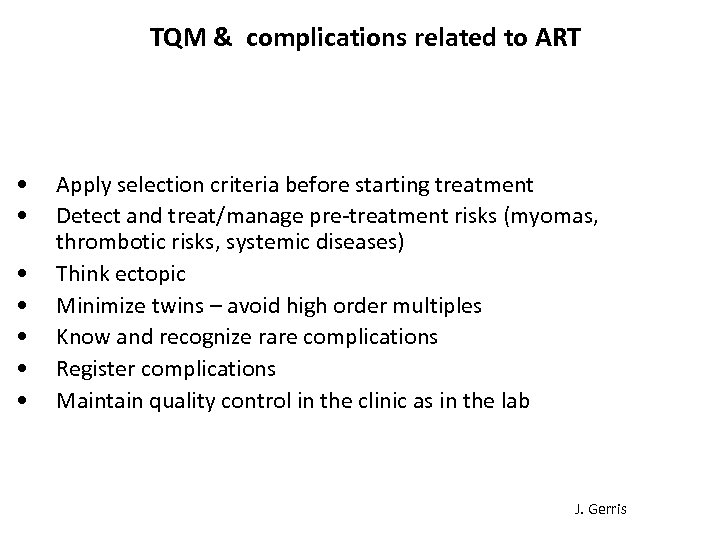 TQM & complications related to ART • • Apply selection criteria before starting treatment