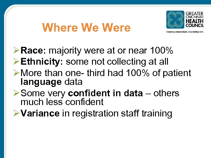 Where We Were Ø Race: majority were at or near 100% Ø Ethnicity: some