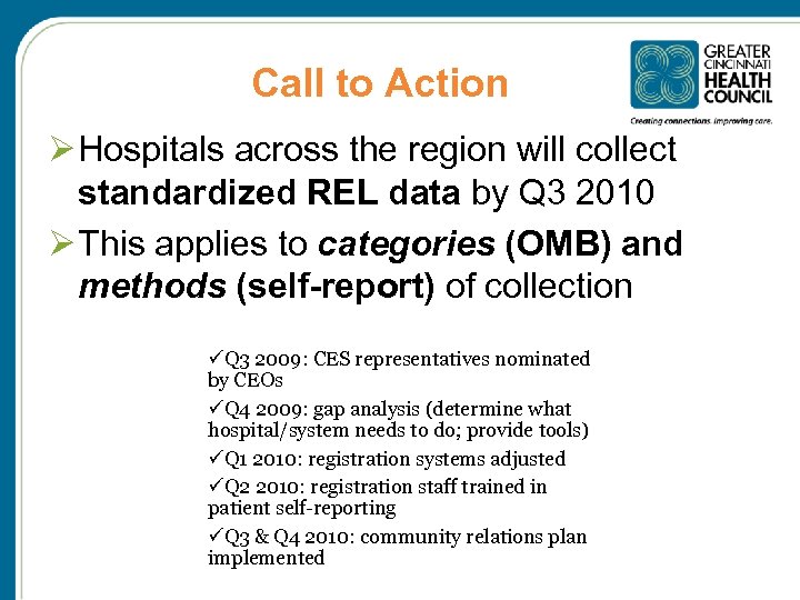 Call to Action Ø Hospitals across the region will collect standardized REL data by