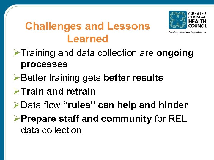 Challenges and Lessons Learned Ø Training and data collection are ongoing processes Ø Better