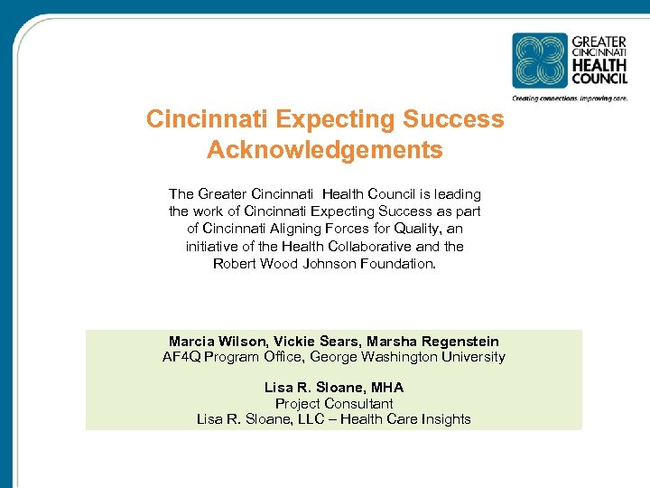Cincinnati Expecting Success Acknowledgements The Greater Cincinnati Health Council is leading the work of