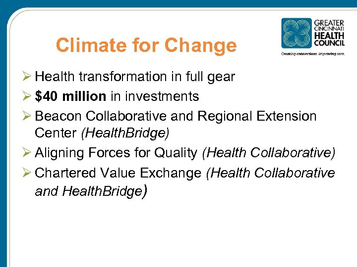 Climate for Change Ø Health transformation in full gear Ø $40 million in investments