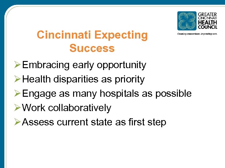Cincinnati Expecting Success Ø Embracing early opportunity Ø Health disparities as priority Ø Engage