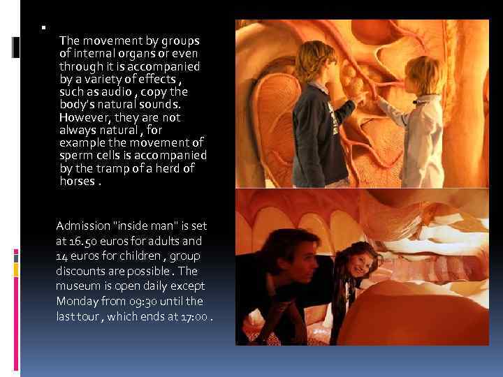  The movement by groups of internal organs or even through it is accompanied