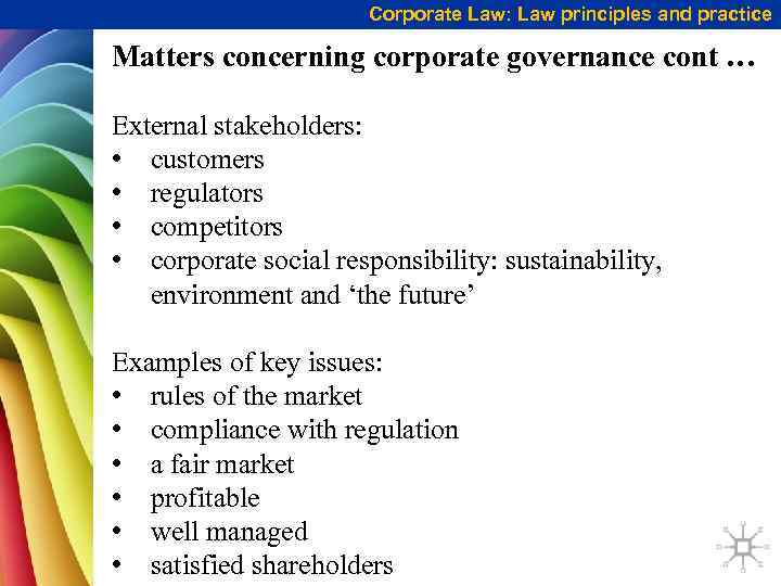 Corporate Law: Law principles and practice Matters concerning corporate governance cont … External stakeholders: