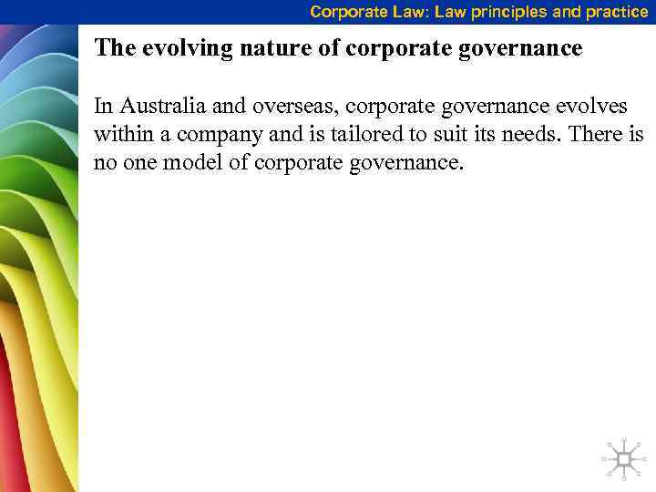 Corporate Law: Law principles and practice The evolving nature of corporate governance In Australia