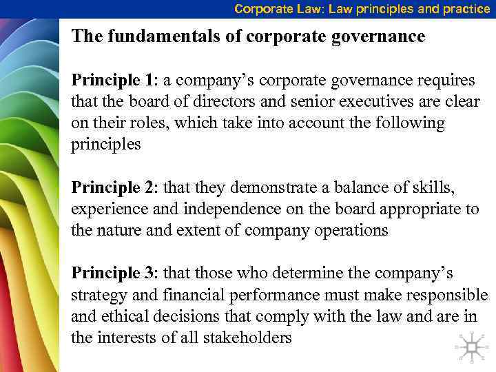 Corporate Law: Law principles and practice The fundamentals of corporate governance Principle 1: a