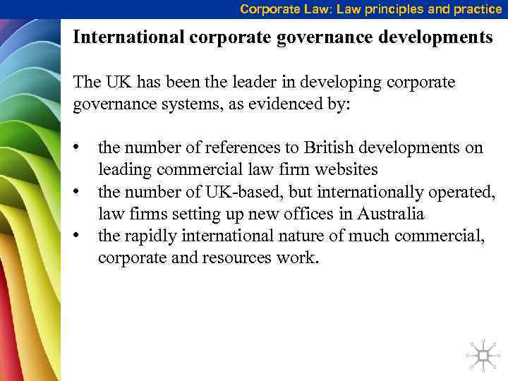 Corporate Law: Law principles and practice International corporate governance developments The UK has been