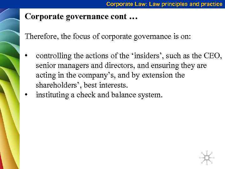 Corporate Law: Law principles and practice Corporate governance cont … Therefore, the focus of