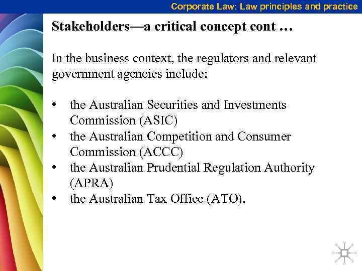 Corporate Law: Law principles and practice Stakeholders—a critical concept cont … In the business