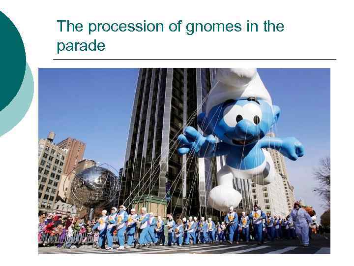 The procession of gnomes in the parade 