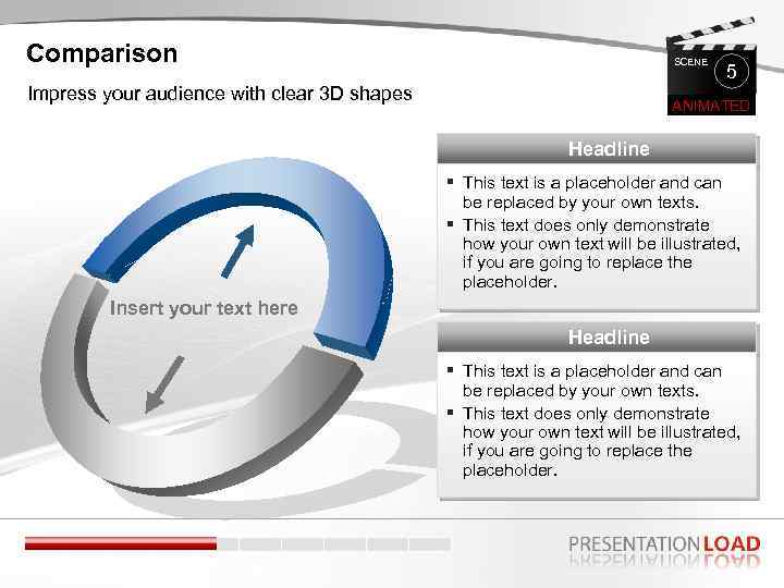 Comparison SCENE Impress your audience with clear 3 D shapes 5 ANIMATED Headline This
